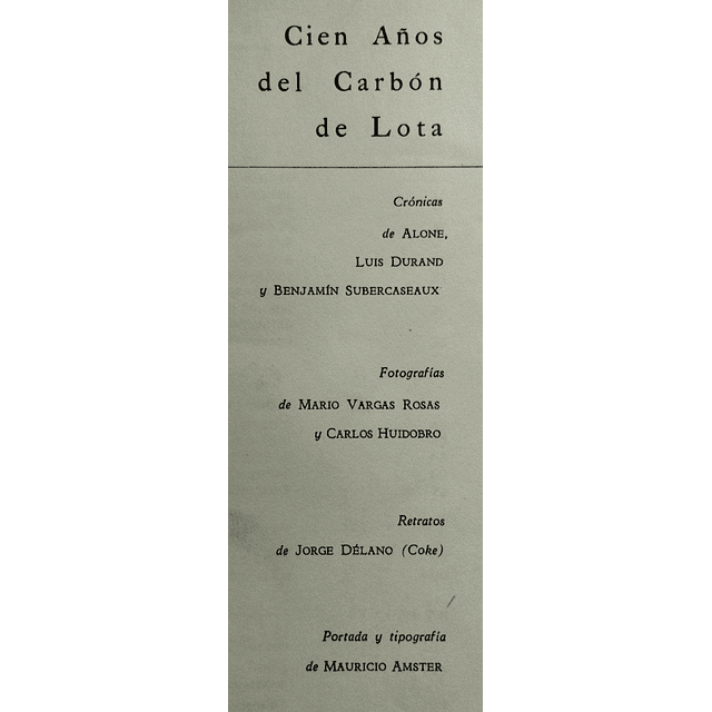 Cien años del carbón de Lota : 1852-Septiembre-1952 | Octavio Astorquiza y Óscar Galleguillos.