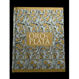 Oro y Plata. El resplandor de América | Gloria Cortés Aliaga Editora. 