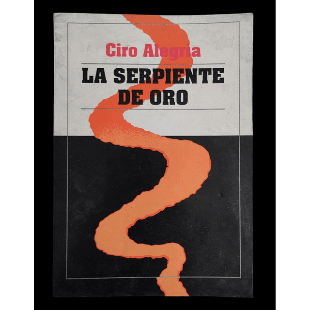 Ciro Alegría | La Serpiente de Oro