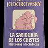 Alejandro Jodorowsky | La Sabiduría De Los Chistes. Historias iniciáticas. 