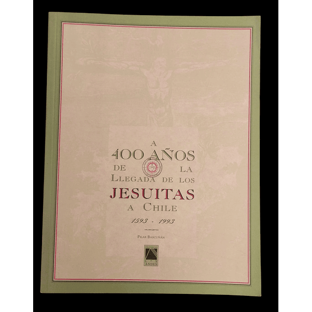 Pilar Bascuñán | A 400 años de la llegada de los Jesuitas a Chile