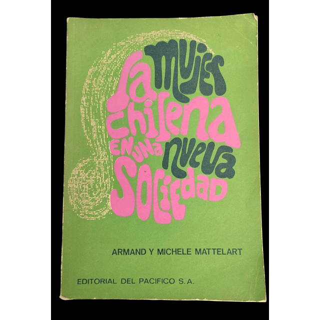 La mujer chilena en una nueva sociedad | Armand y Michelle Mattelart