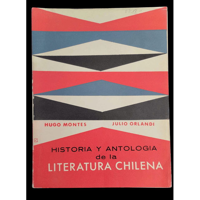 Historia y antología de la literatura chilena | Hugo Montes y Julio Orlandi