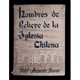 Hombres de relieve de la Iglesia Chilena | Fidel Araneda Bravo