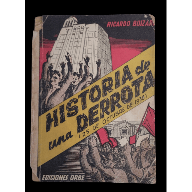 Ricardo Boizard | Historia de una derrota. 25 de octubre de 1938