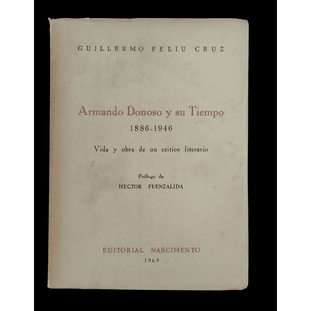 Armando Donoso Y Su Tiempo | Guillermo Feliú Cruz