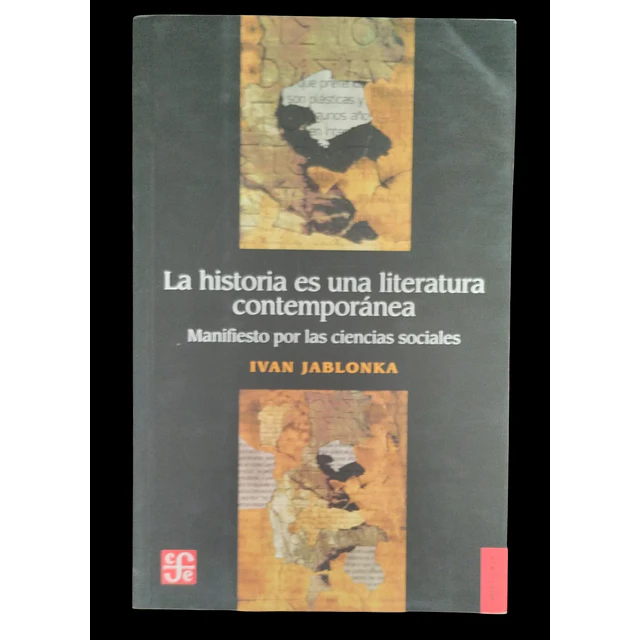 La historia es una literatura contemporánea. Manifiesto por las ciencias sociales | Ivan Jablonka.