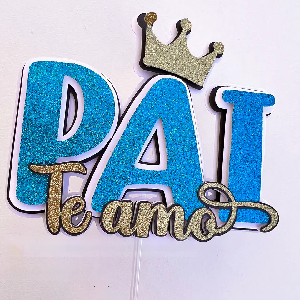 Arquivo topo de bolo  Pai te amo Coroa 1