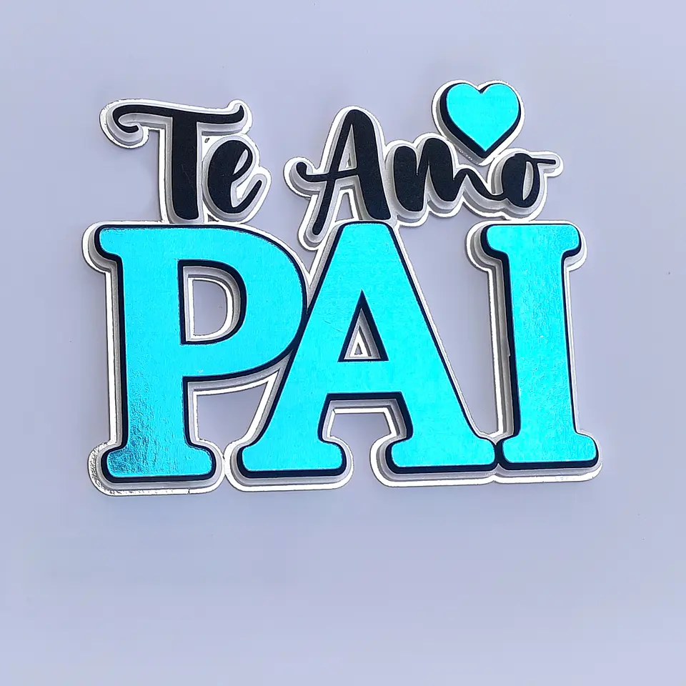 Arquivo Dia dos Pais Topo Te amo Pai em Camadas 2 1