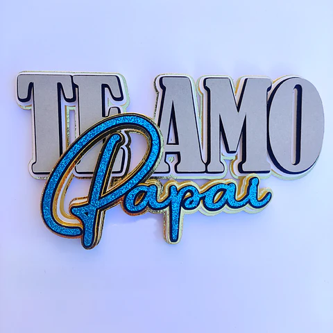 Arquivo Dia dos Pais Topo Te amo Papai em Camadas