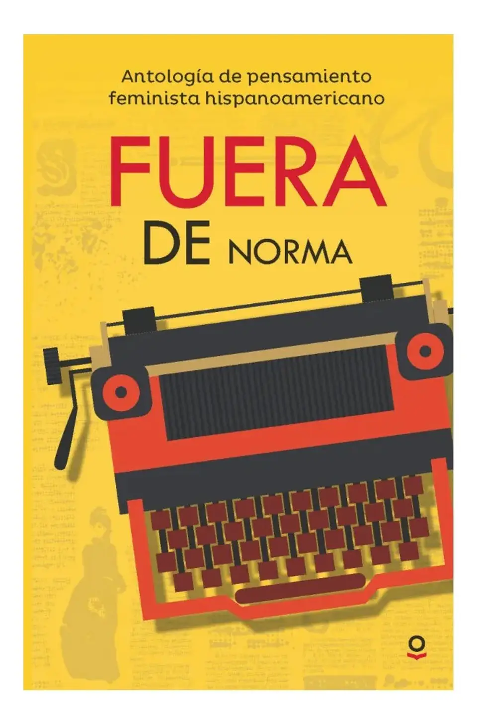 Fuera de Norma - Antología de Pensamiento Feminista Hispano 1