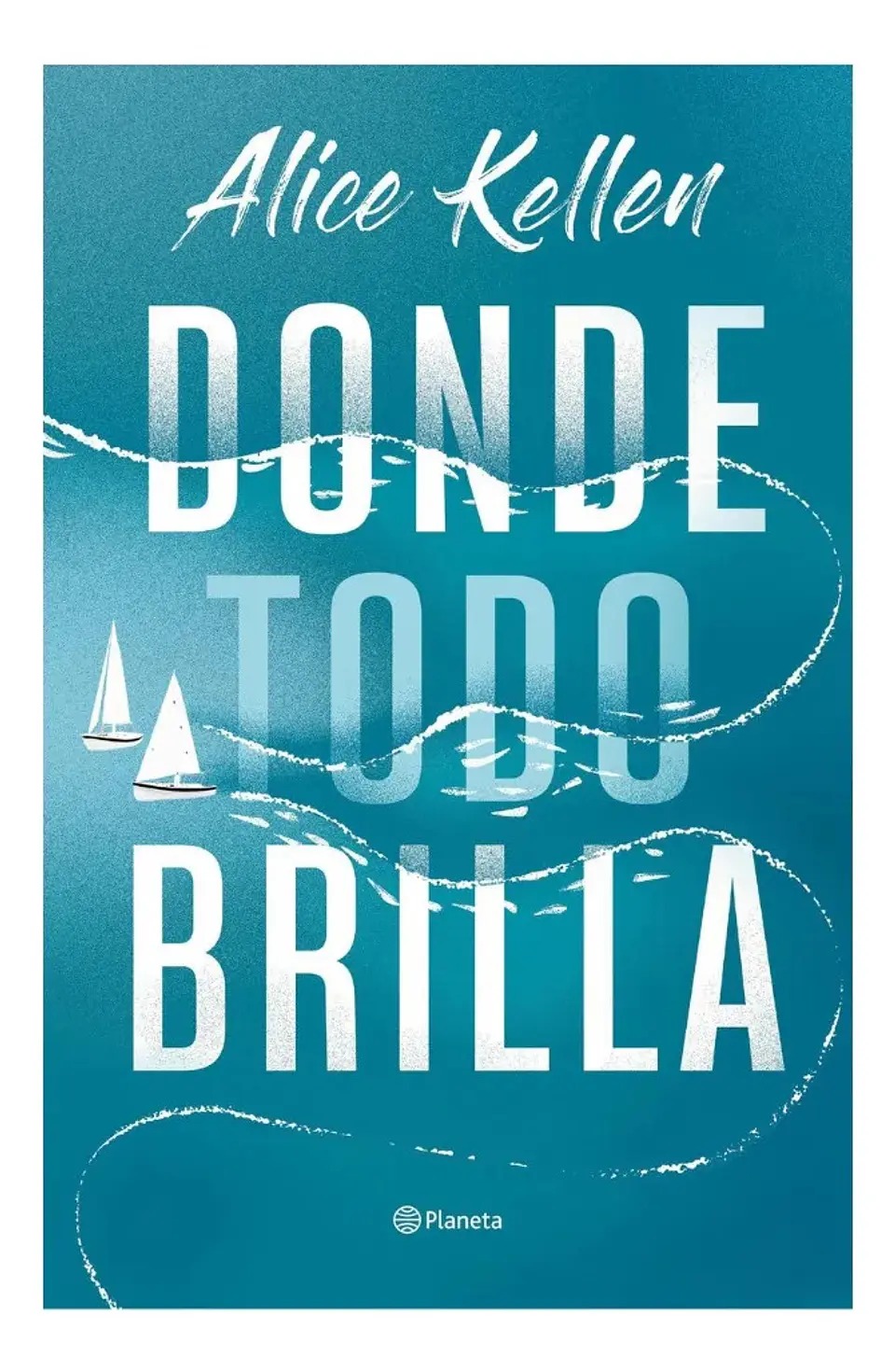 Donde Todo Brilla - Alice Kellen 1