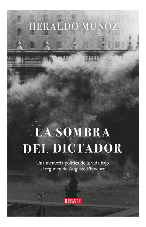 La Sombra del Dictador - Heraldo Muñoz