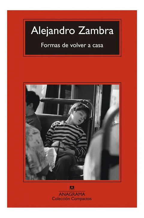 Formas de Volver a Casa - Alejandro Zambra
