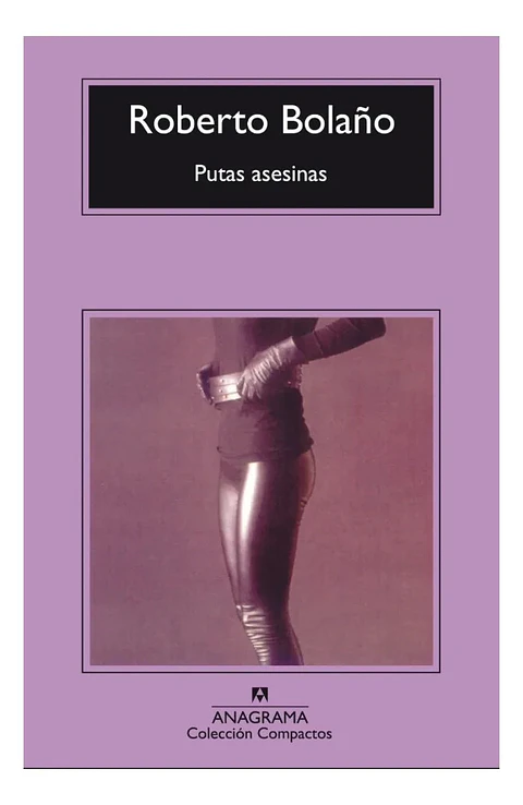 Putas Asesinas - Roberto Bolaño
