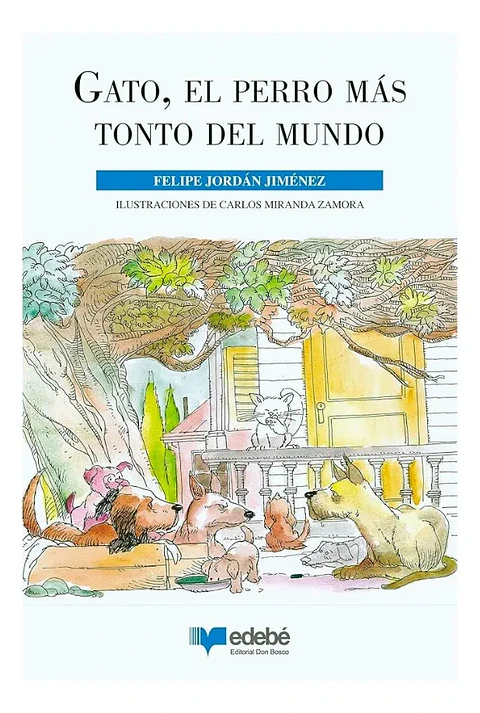Gato, el Perro Más Tonto del Mundo - Felipe Jordán Jiménez