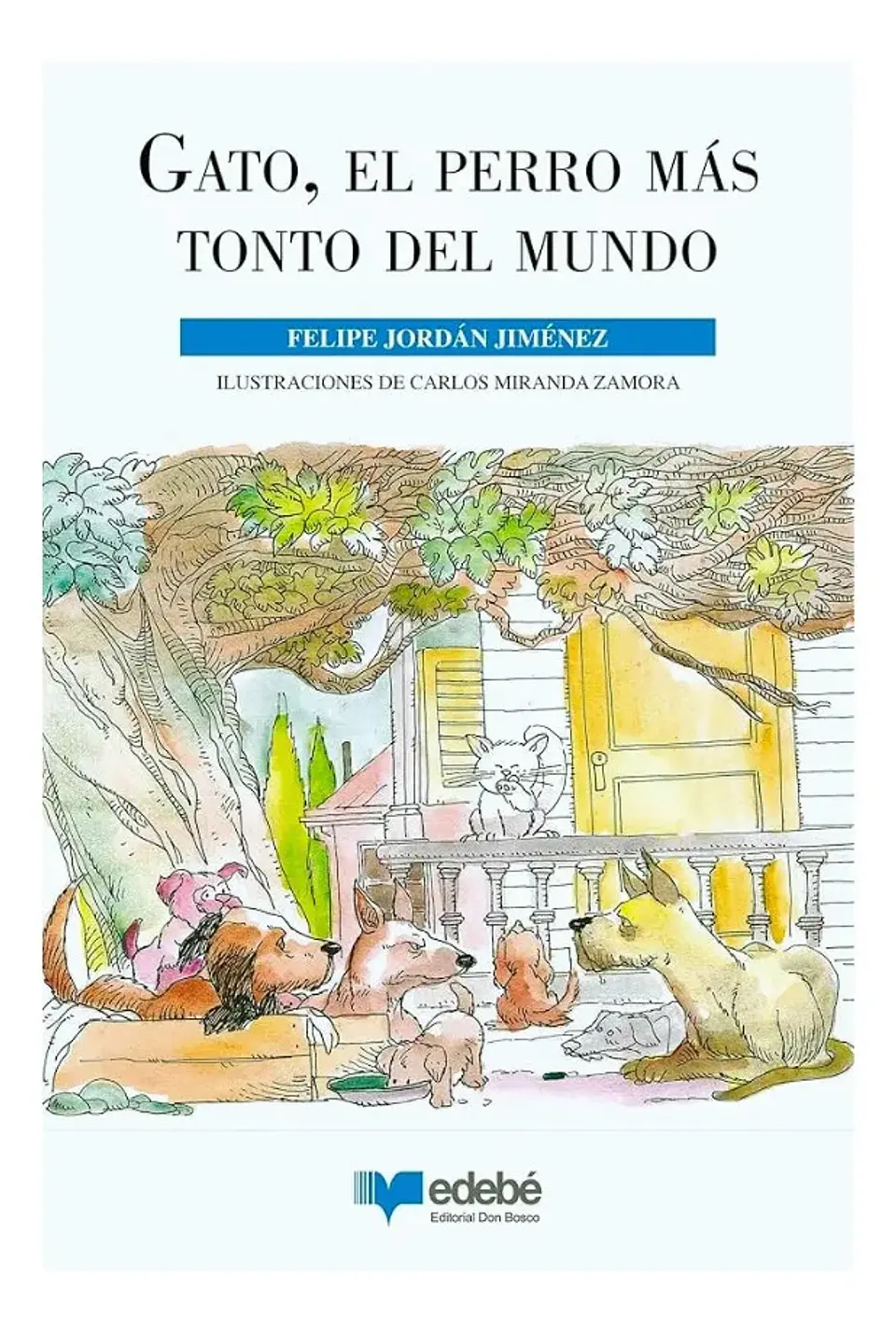 Gato, el Perro Más Tonto del Mundo - Felipe Jordán Jiménez 1