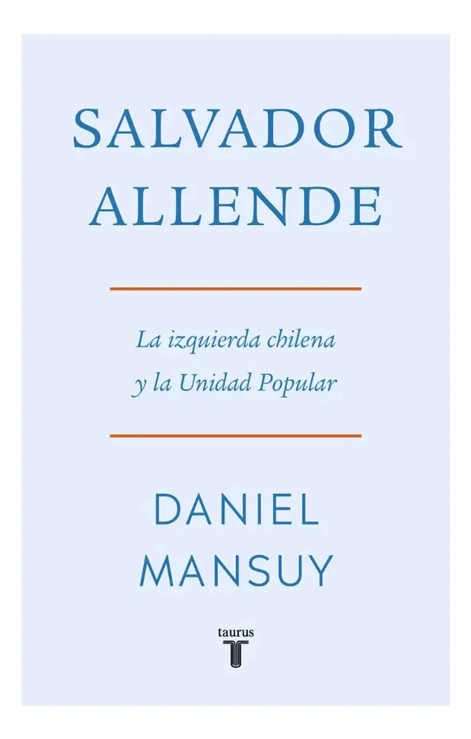 Salvador Allende: la Izquierda Chilena y la Unidad Popular 1