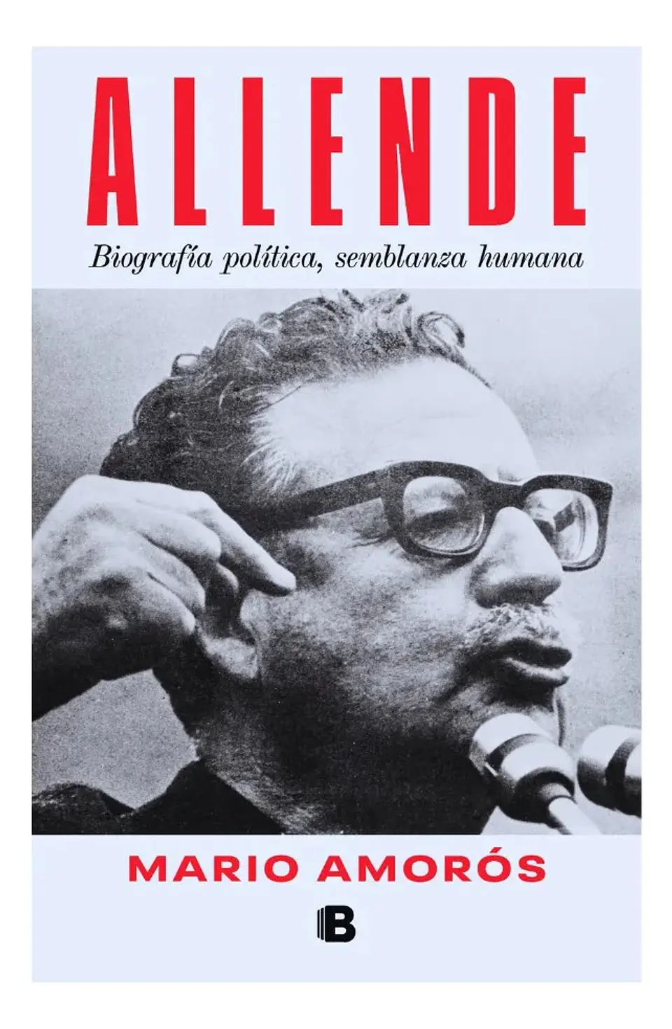 Allende: Biografía Política, Semblanza Humana - Mario Amorós 1