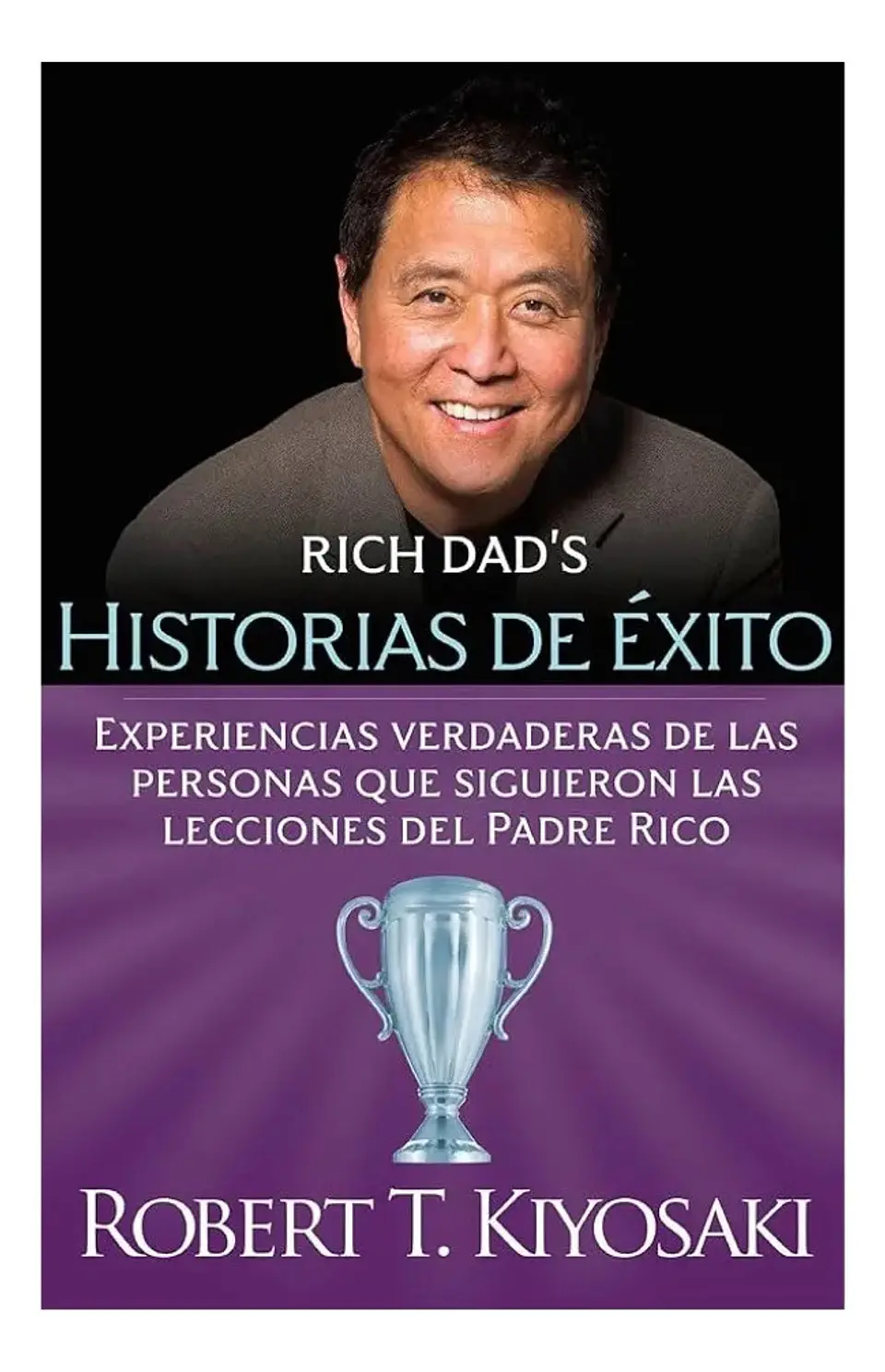 Historias de Éxito - Robert T. Kiyosaki 1