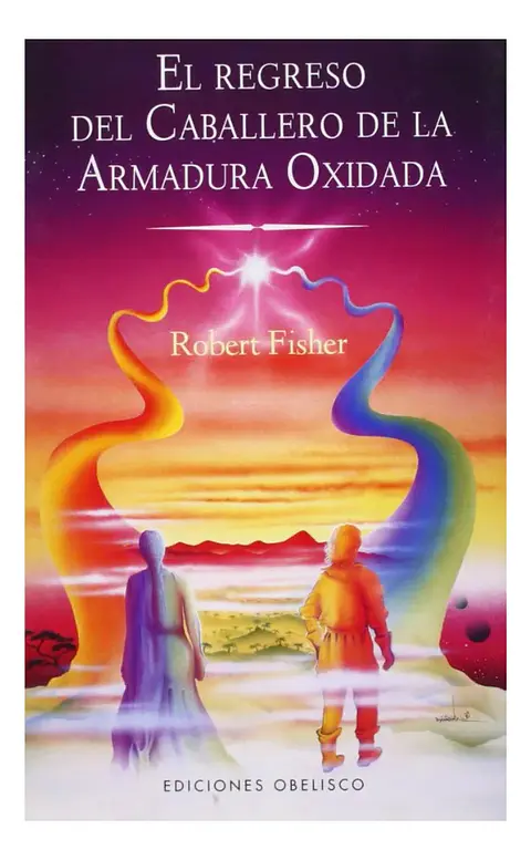 El Regreso del Caballero de la Armadura Oxidada - Robert Fis