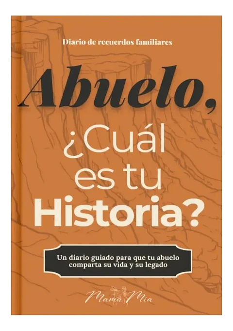 Abuelo ¿Cuál Es Tu Historia ? Diario de Recuerdos Familiares