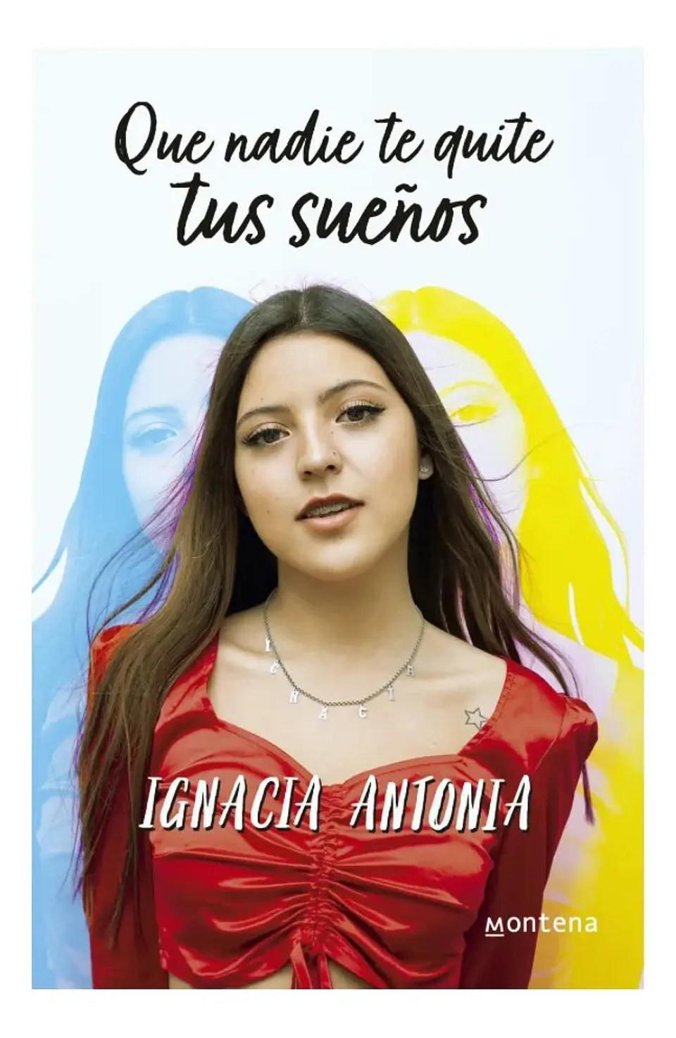 Que Nadie Te Quite Tus Sueños - Ignacia Antonia 1