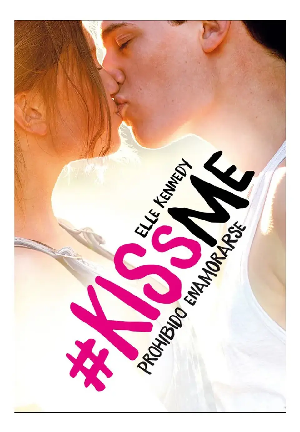 Kiss Me 1. Prohibido Enamorarse - Elle Kennedy 1