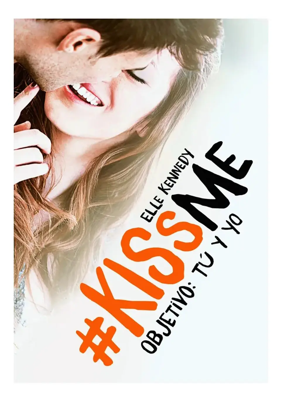 Kiss Me 2. Objetivo: Tú y Yo - Elle Kennedy 1