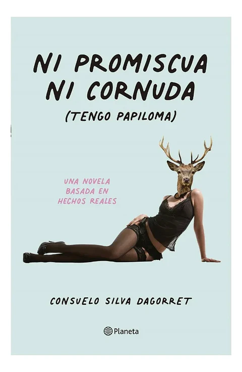 Ni Promiscua Ni Cornuda - Consuelo Silva Dagorret