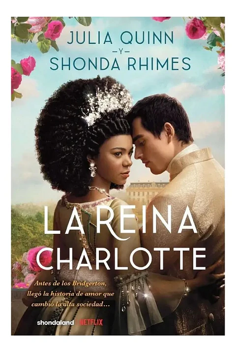La Reina Charlotte - Julia Quinn y Shonda Rhimes