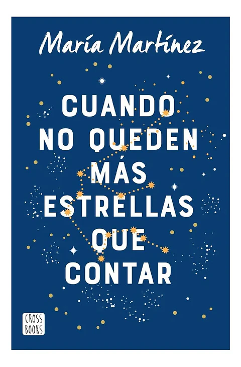 Cuando No Queden Más Estrellas Que Contar - María Martínez