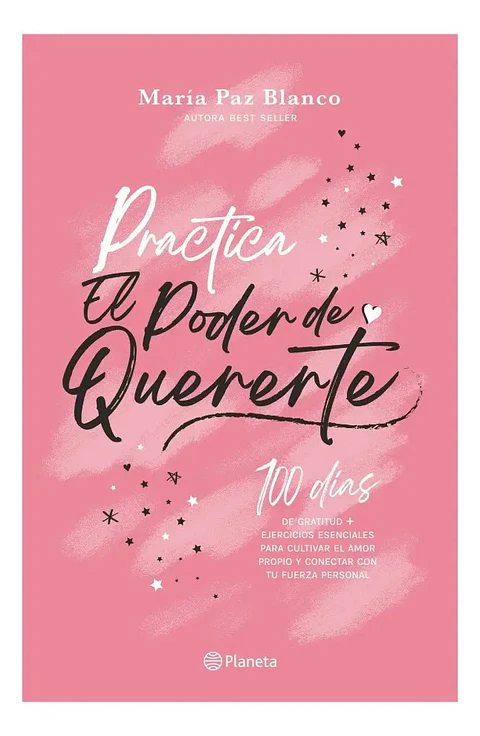 Practica el Poder de Quererte - María Paz Blanco