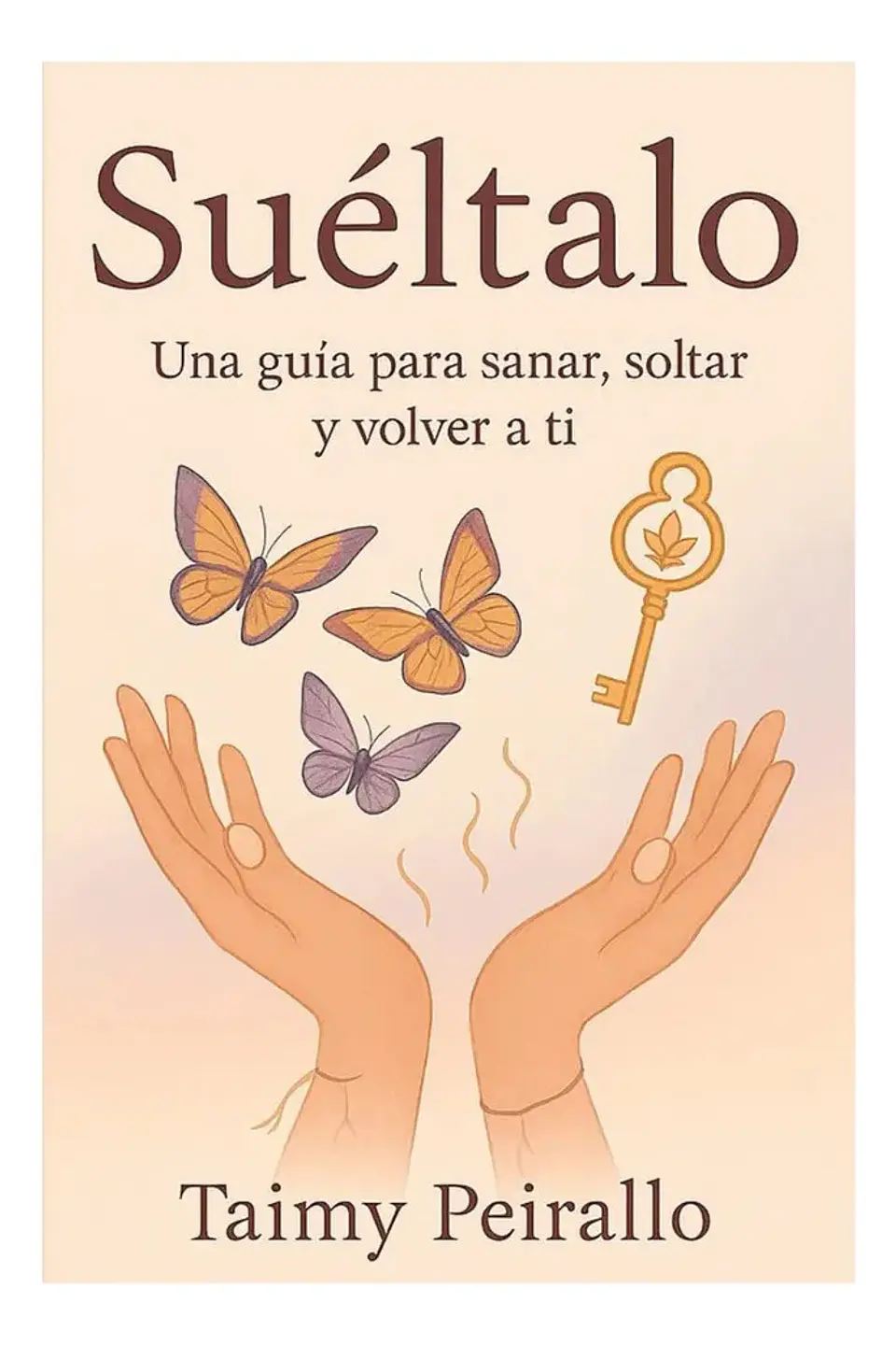 Suéltalo una Guía para Sanar, Soltar y Volver a Ti 1