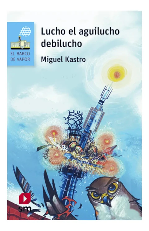Lucho el Aguilucho Debilucho - Miguel Ángel Kastro