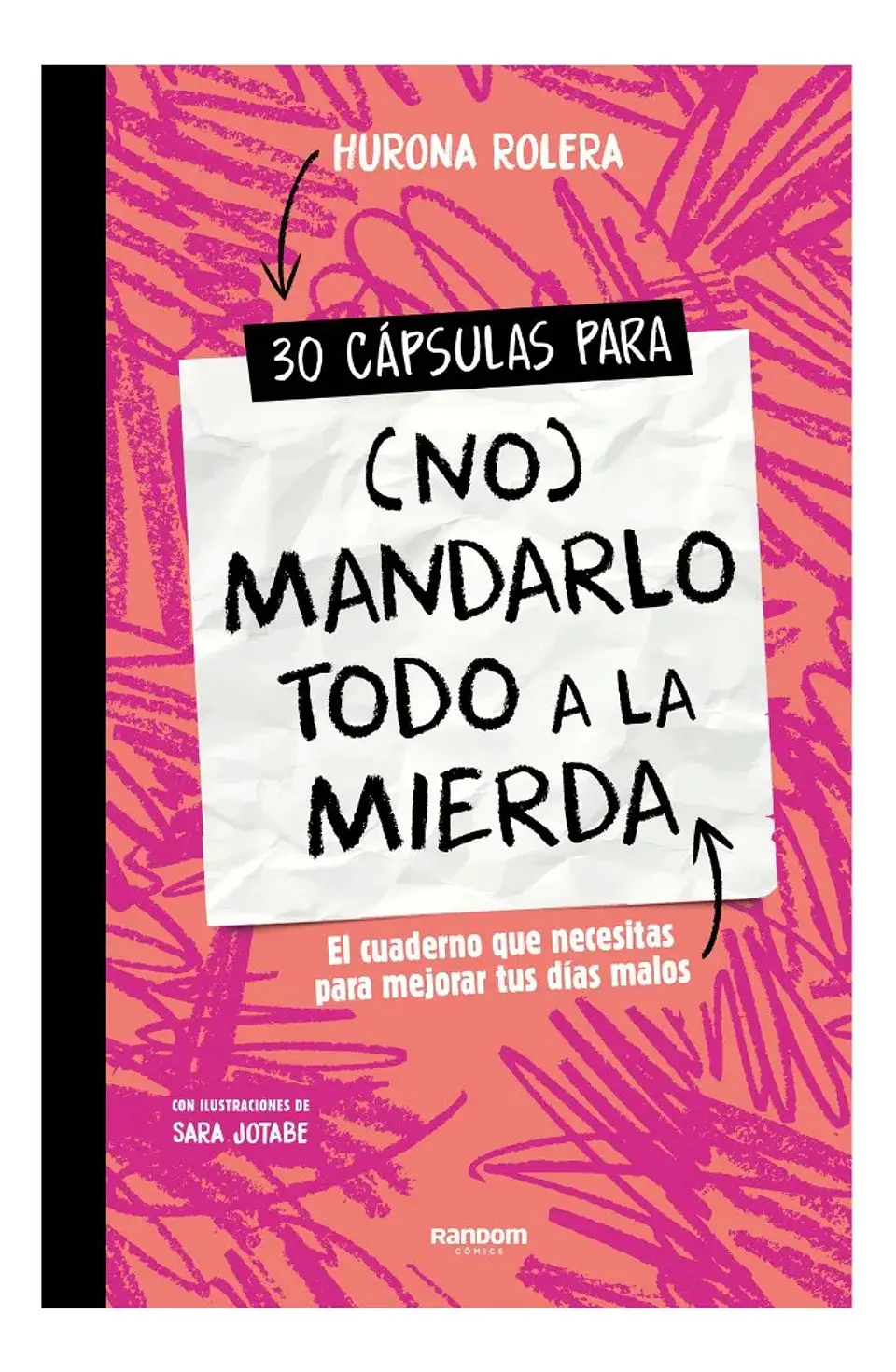 30 Cápsulas para No Mandarlo Todo a la Mierda - Hurona Roler 1
