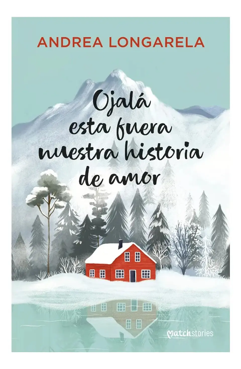 Ojalá Esta Fuera Nuestra Historia de Amor - Andrea Longarela 1