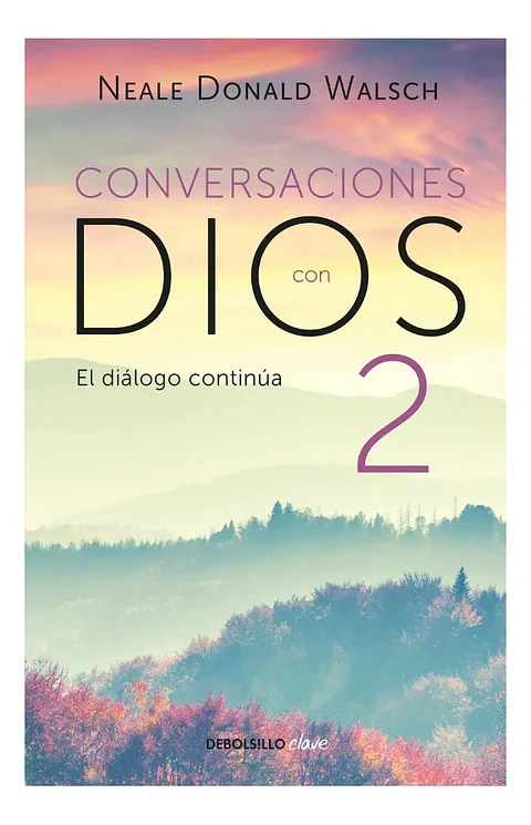 Conversaciones con Dios 2 - Neale Donald Walsch