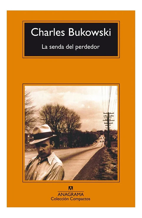 La Senda del Perdedor - Charles Bukowski