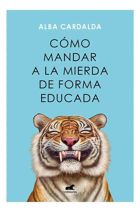 Cómo Mandar a la Mierda de Forma Educada - Alba Cardalda