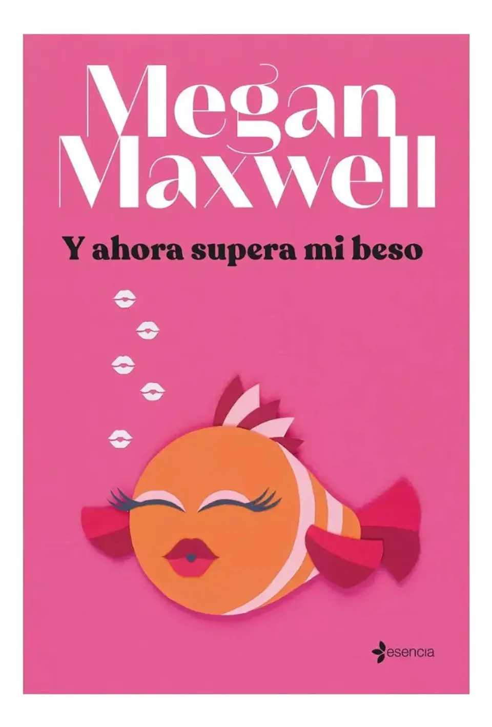 Y Ahora Supera Mi Beso - Megan Maxwell 1
