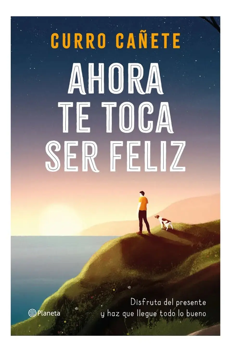 Ahora Toca Ser Feliz - Curro Cañete 1