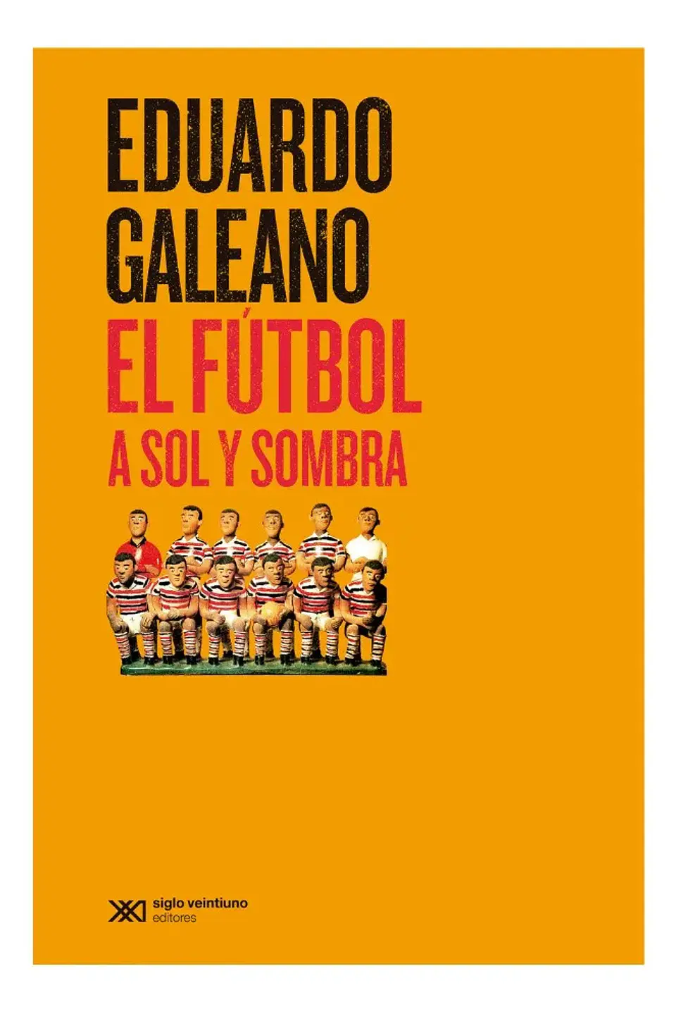 El Fútbol a Sol y Sombra - Eduardo Galeano 1