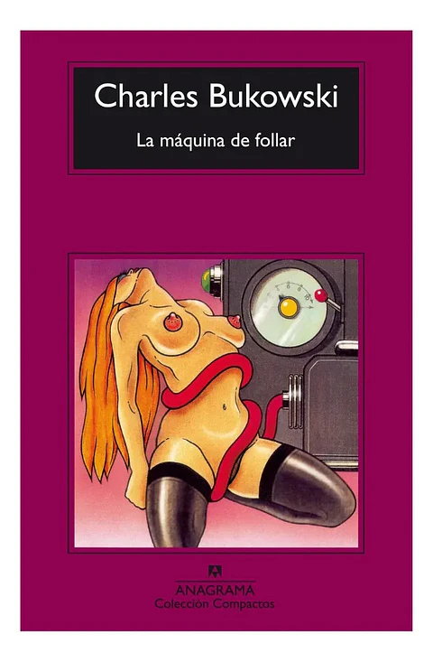 La Máquina de Follar - Charles Bukowski