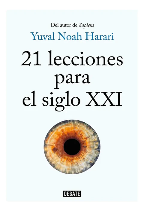 21 Lecciones para el Siglo Xxi - Yuval Noah Harari