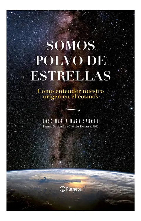 Somos Polvo de Estrellas - José María Maza Sancho