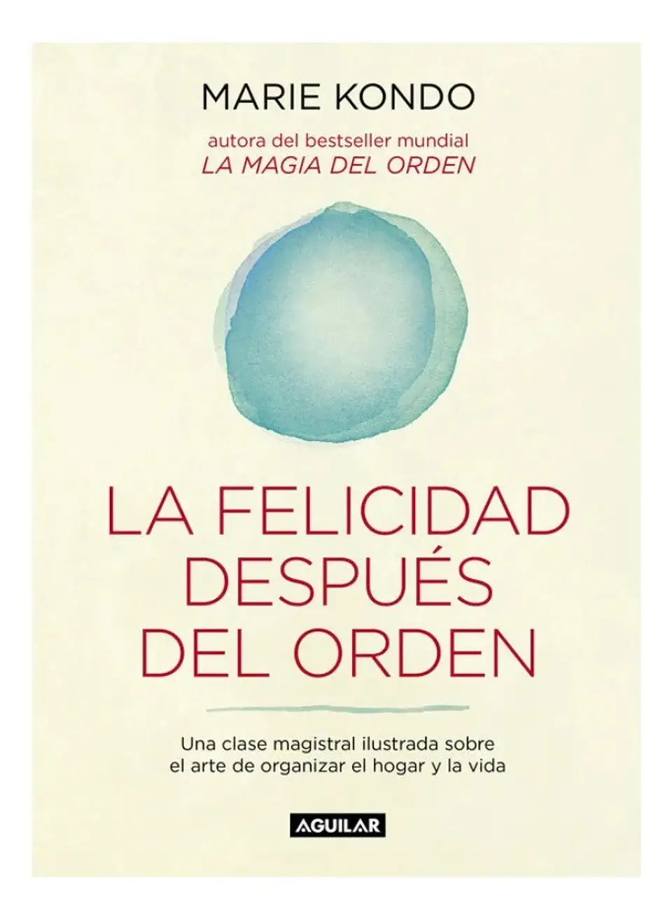 La Felicidad Después del Orden - Marie Kondo 1