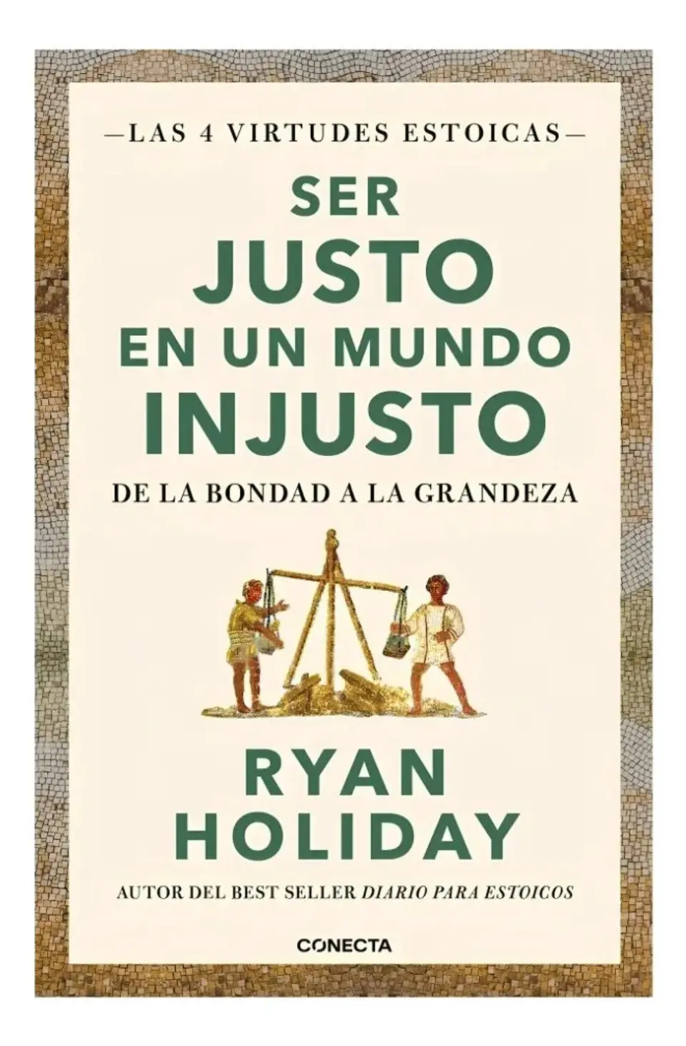 Ser Justo en un Mundo Injusto - Ryan Holiday 1
