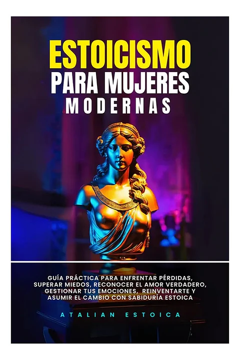Estoicismo para Mujeres Modernas - Juan David Arbelaez