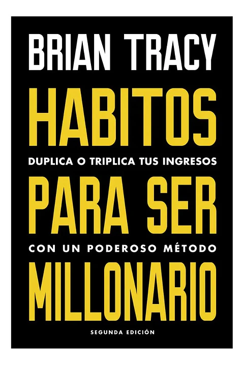 Hábitos para Ser Millonario - Brian Tracy